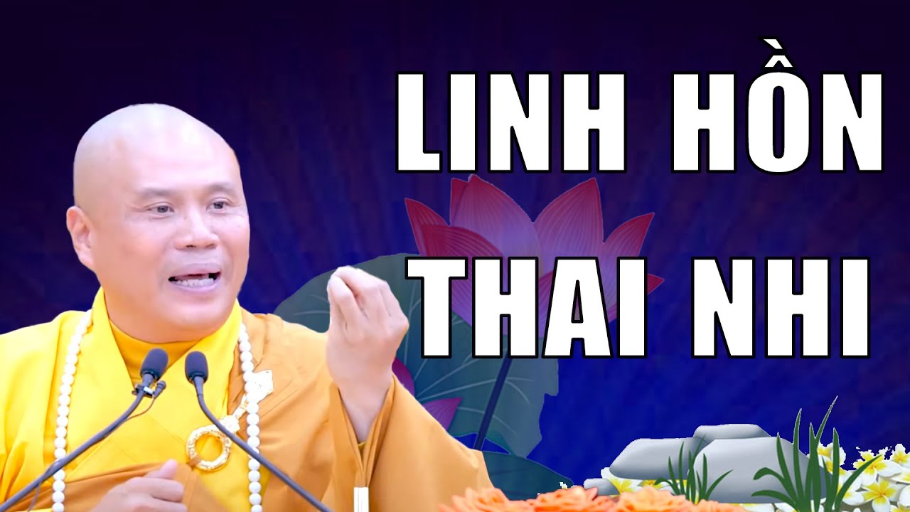 Linh Hồn Thai Nhi Báo Thù Cha Mẹ - Thầy Thích Giác Nhàn
