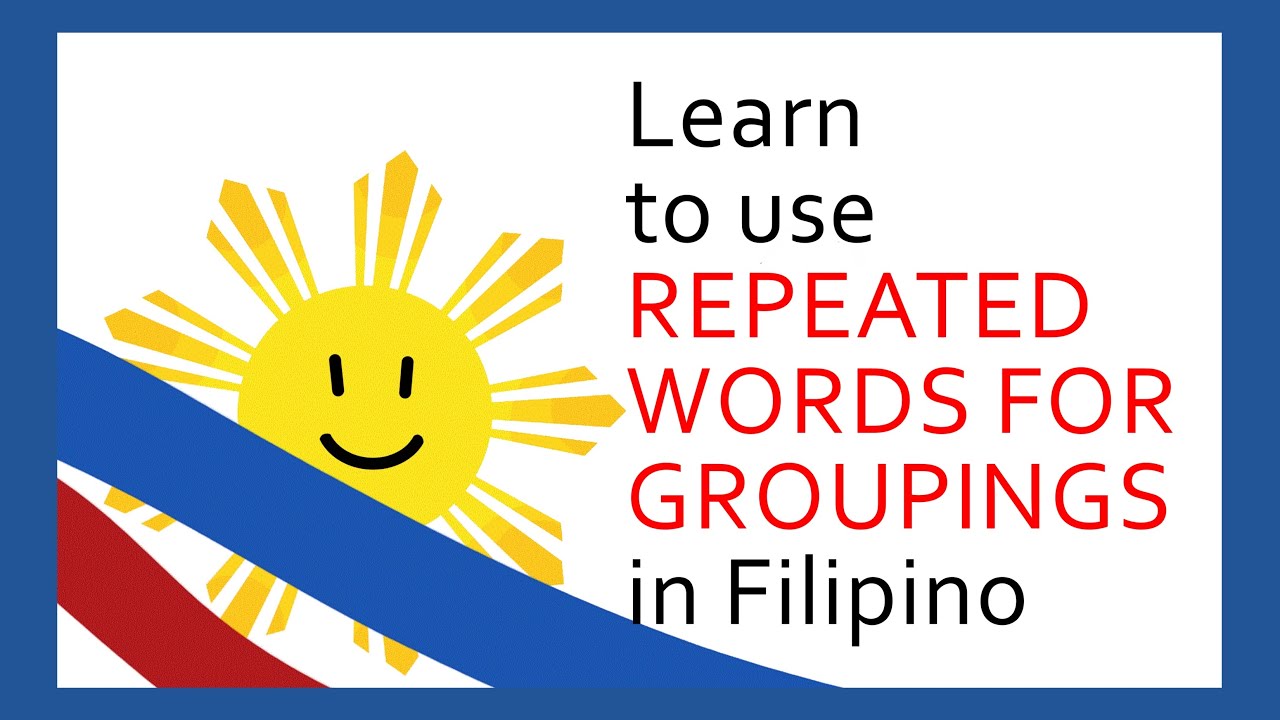 Ep113 Learn to use repeated words for groupings in Filipino @araw2fil