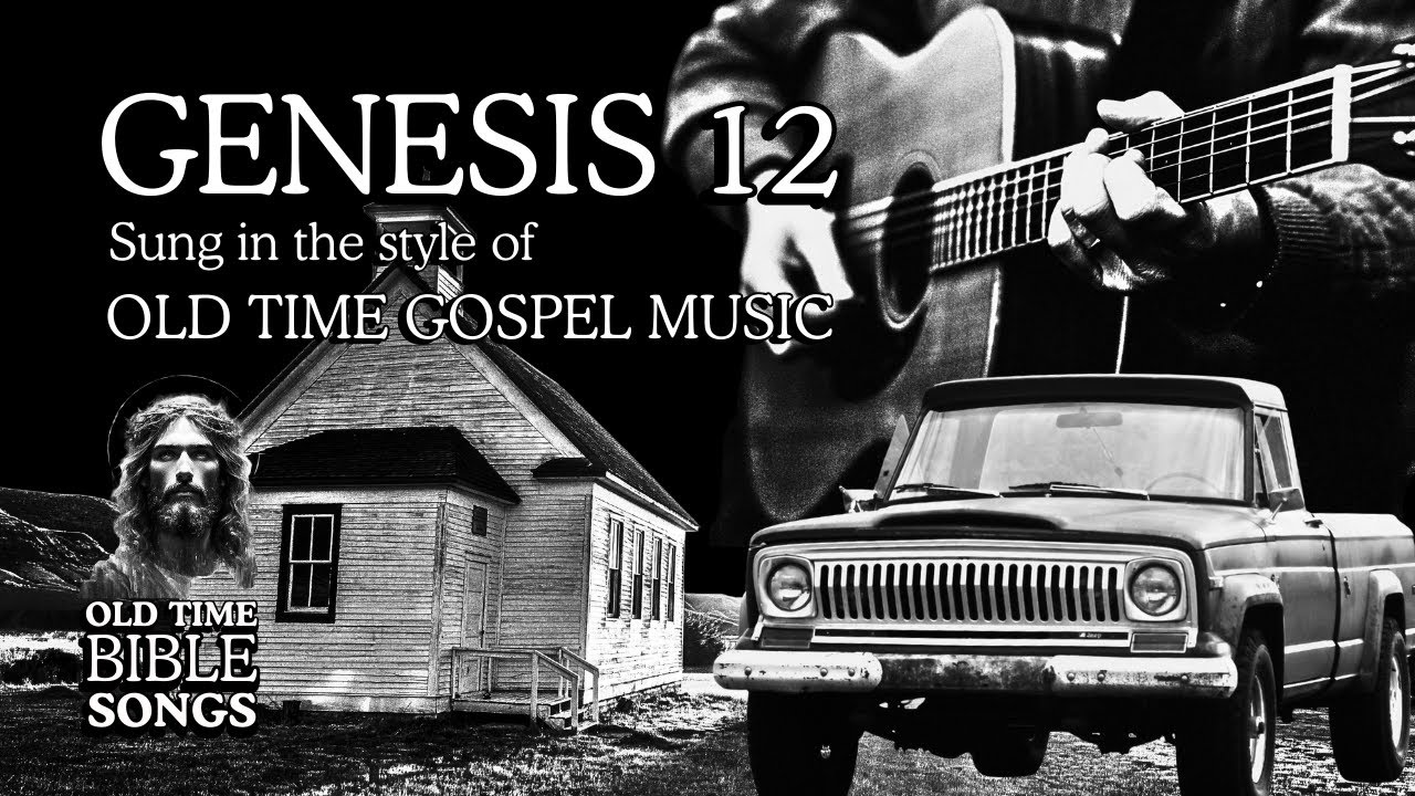 Genesis 12 — Sung Scripture | Old Time Bible Songs (KJV Folk Gospel)