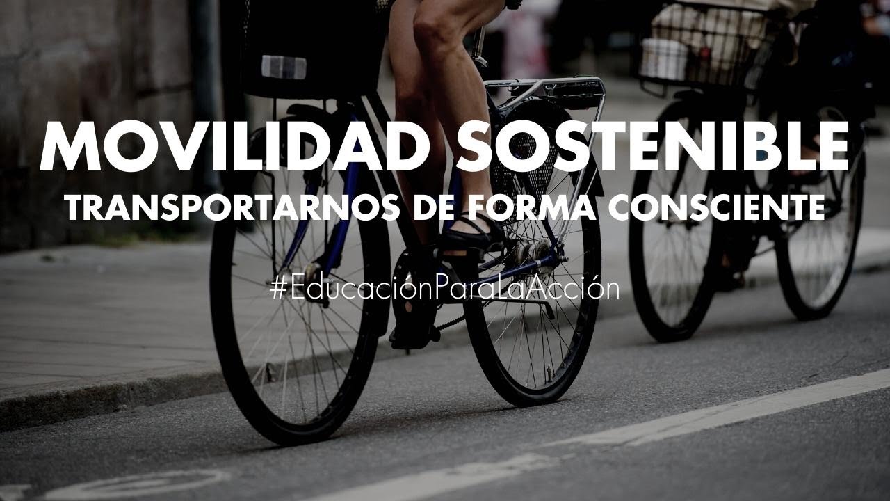 Movilidad sostenible | Transportarnos de forma consciente | Educación Ambiental Digital
