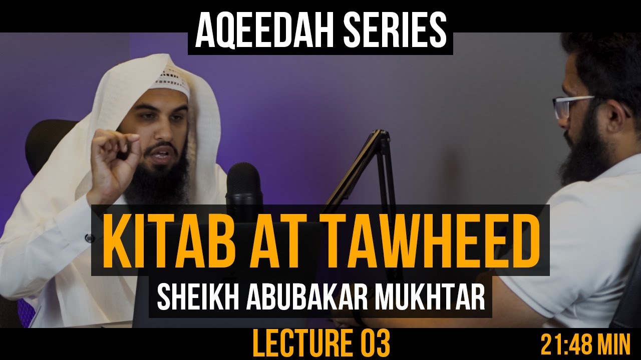 Sharh Kitab At Tawheed - Aqeedah - Lecture 03