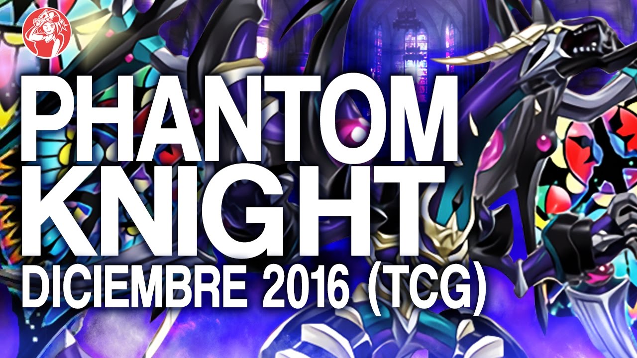 Phantom Knight Rank-UP (DECEMBER/ Diciembre 2016) [Duels & Decklist] (Yu-Gi-Oh) Post INOV