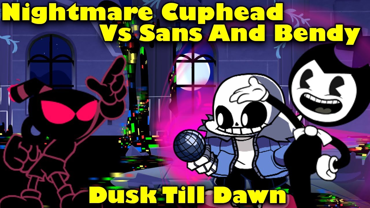 FNF | Nightmare Cuphead Vs Sans And Bendy | Dusk Till Dawn - Jakeneutron Pibby  | Mods/Hard/FC/MLP |