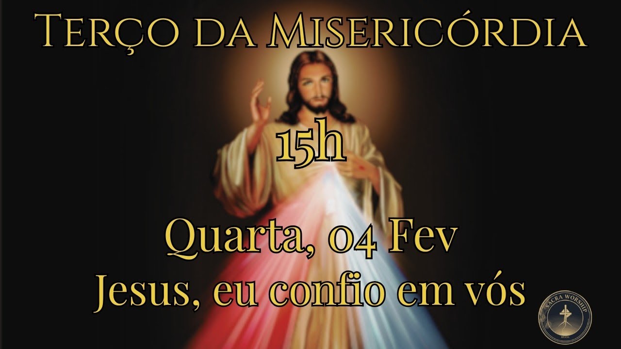 Terço da Misericórdia às 15h | 04 de Fevereiro 2026 | Sacra Worship