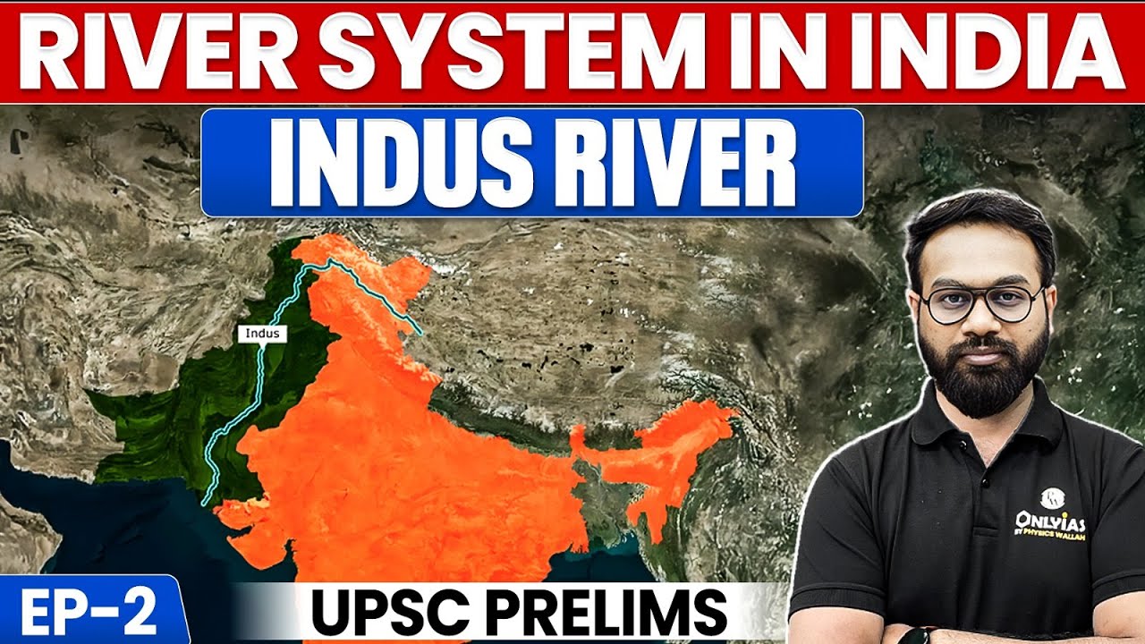 Indus River - EP 02 | River System In India | UPSC Preparation | PW OnlyIAS