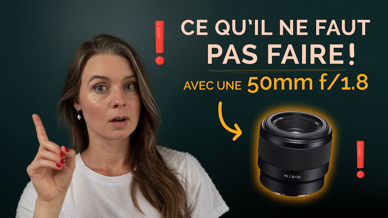 50mm f/1.8 : Ce qu'il ne faut SURTOUT PAS faire avec cet objectif !