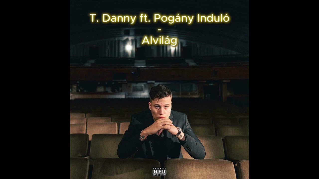 T. Danny x Pog&aacute;ny Indul&oacute; - Alvil&aacute;g