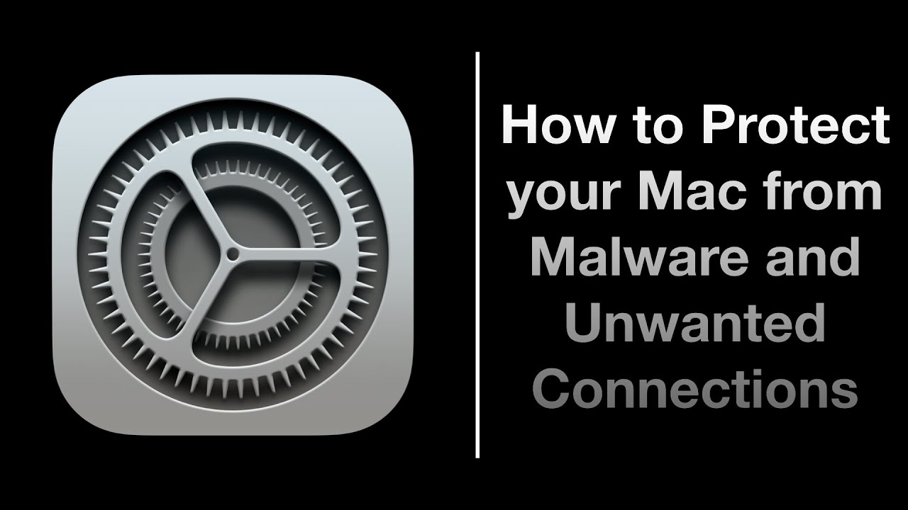 Protect your Mac from Malware and Unwanted Connections