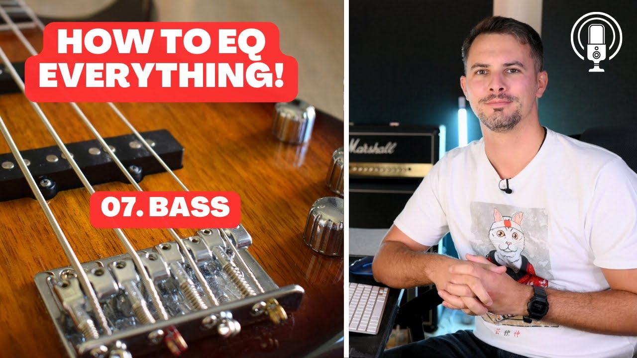 07 How to EQ Bass | Part 7 of EQ Series