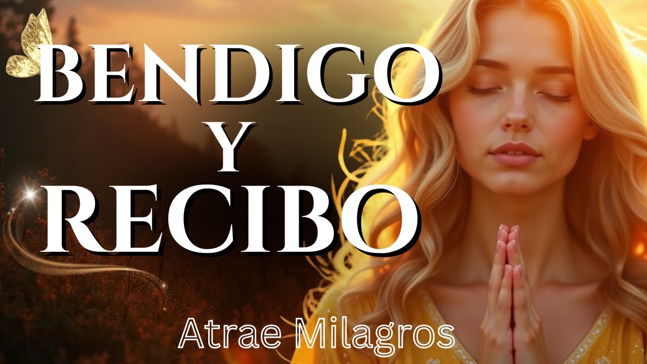 🌿 Bendigo y Recibo | El Mantra de Gratitud que Abre Caminos y Atrae Abundancia