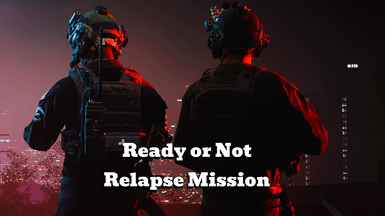Ready or Not Relapse Mission