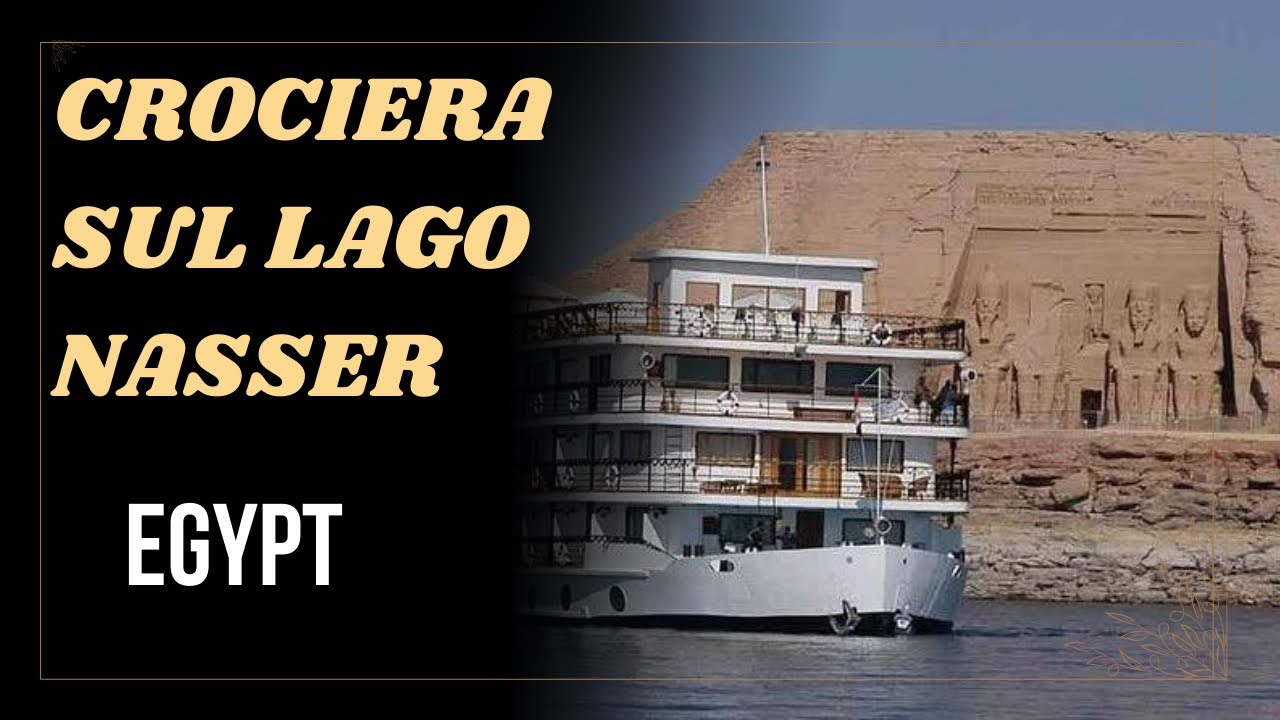 Esplora i gioielli della nubia a bordo di crociera sul Lago Nasser