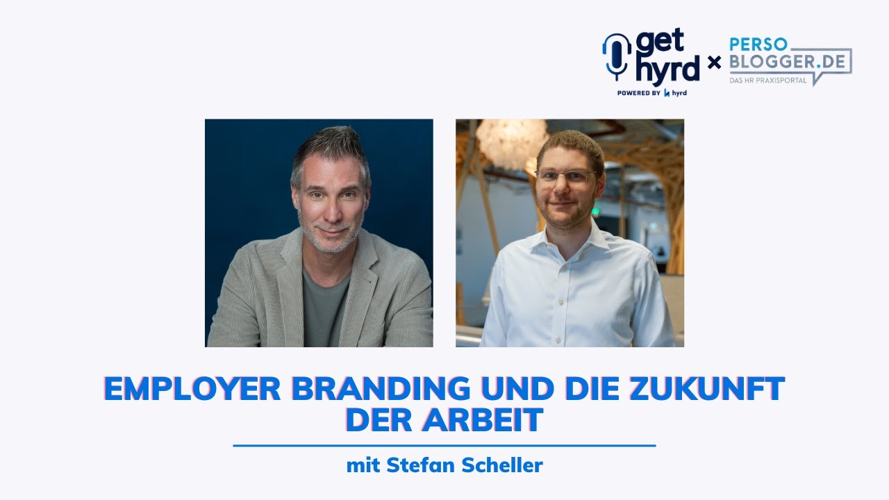 PERSOBLOGGER.DE | Employer Branding und die Zukunft der Arbeit mit Stefan Scheller