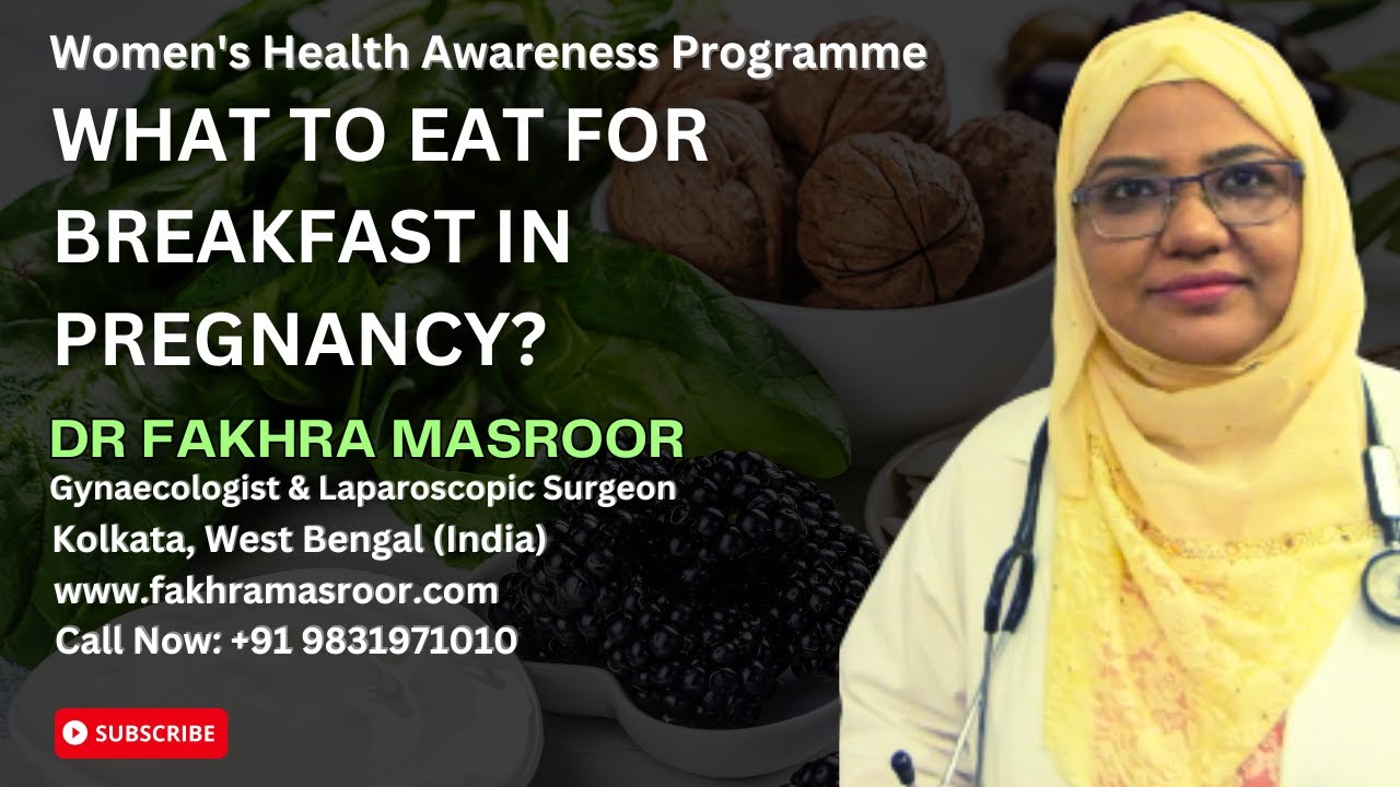 What to Eat for Breakfast in Pregnancy || Dr Fakhra Masroor || Gynaecologist & Laparoscopic Surgeon
