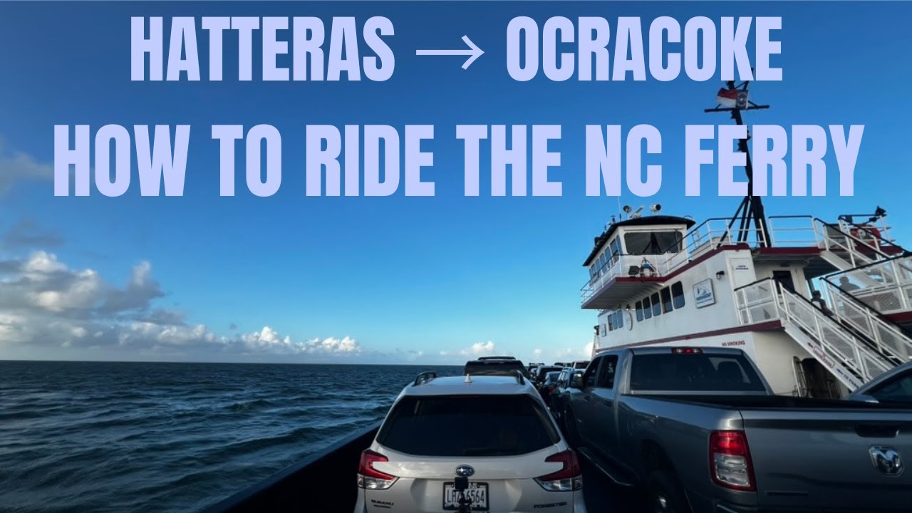 How To Ride The FREE Hatteras&ndash;Ocracoke Ferry | Outer Banks Travel Guide