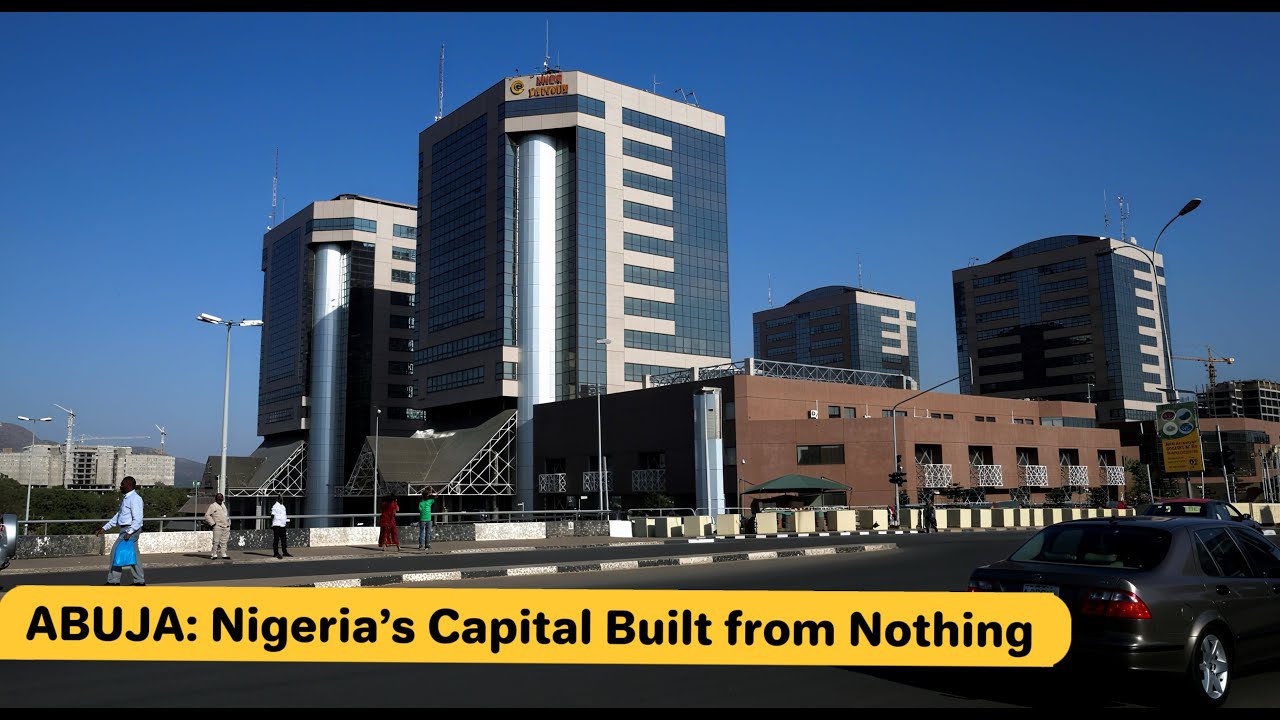 Abuja: Nigeria's Capital Built from Nothing