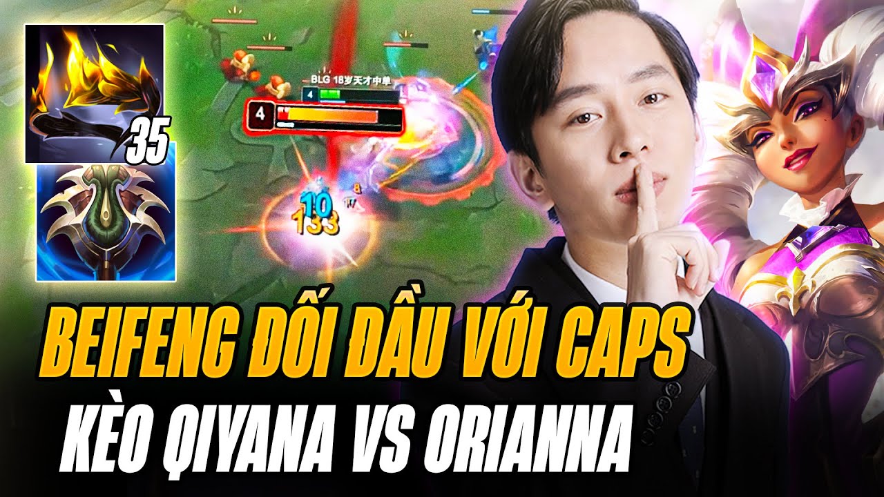 Beifeng Và Game Đấu Múa Tướng Tủ Qiyana Siêu Căng Liên Tục Solokill Orianna Trong Tay Caps