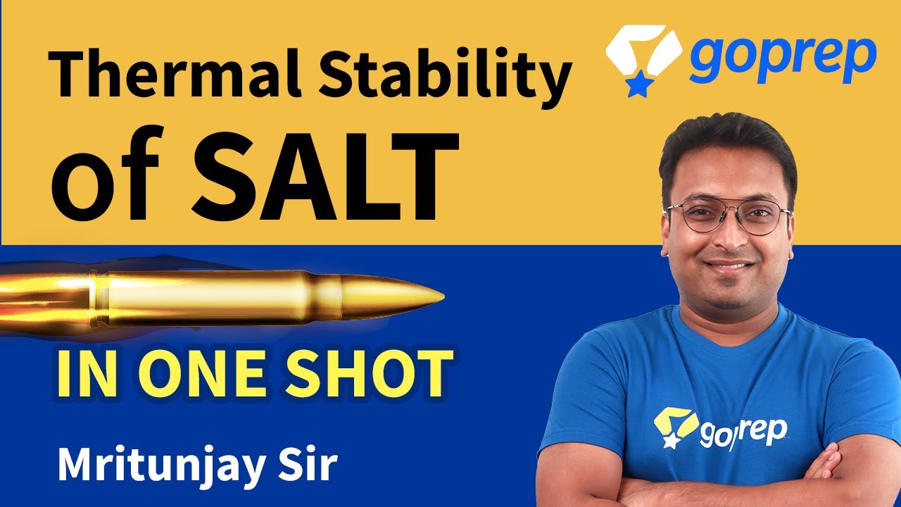 Thermal Stability in Salts | Inorganic Chemistry | One Shot | JEE Main 2021 | Mritunjay Sir | Goprep