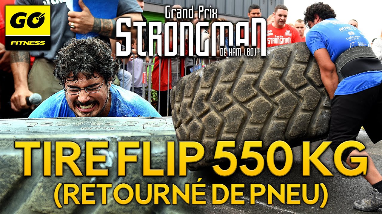 GRAND PRIX STRONGMAN DE HAM - TIRE FLIP 550 KG (RETOURNÉ DE PNEU)