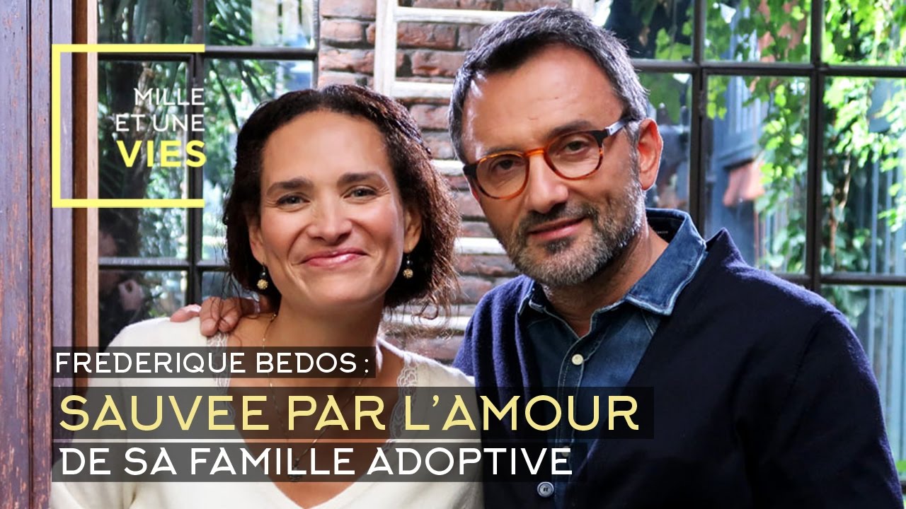 Sauvée par l'amour de sa famille adoptive, la vie de Frédérique Bedos - Mille et une vies