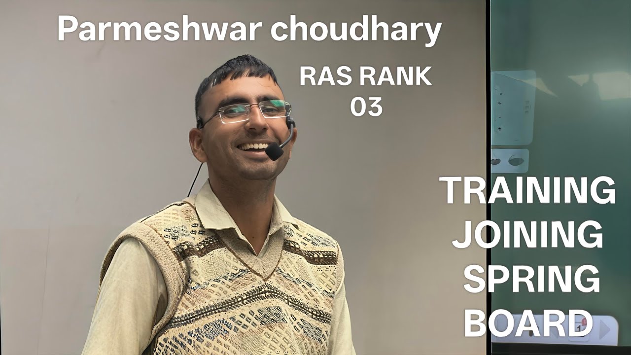 RAS RANK 03 || Parmeshwar choudhary|| JOINING, SALARY , TRAINING, SPRING BOARD SUN INSPECTOR 