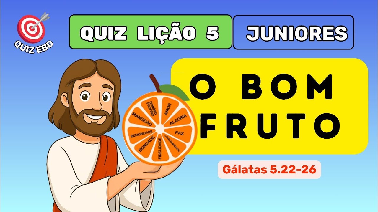 Quiz: Você tem o BOM FRUTO? 🍊 | Lição 5 - EBD Juniores
