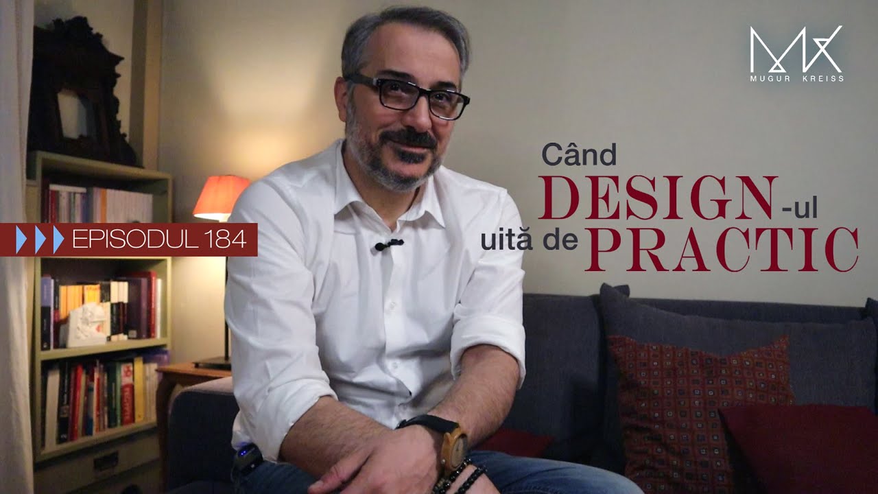 Episodul 184 - Când designul uită (puțin) de practic