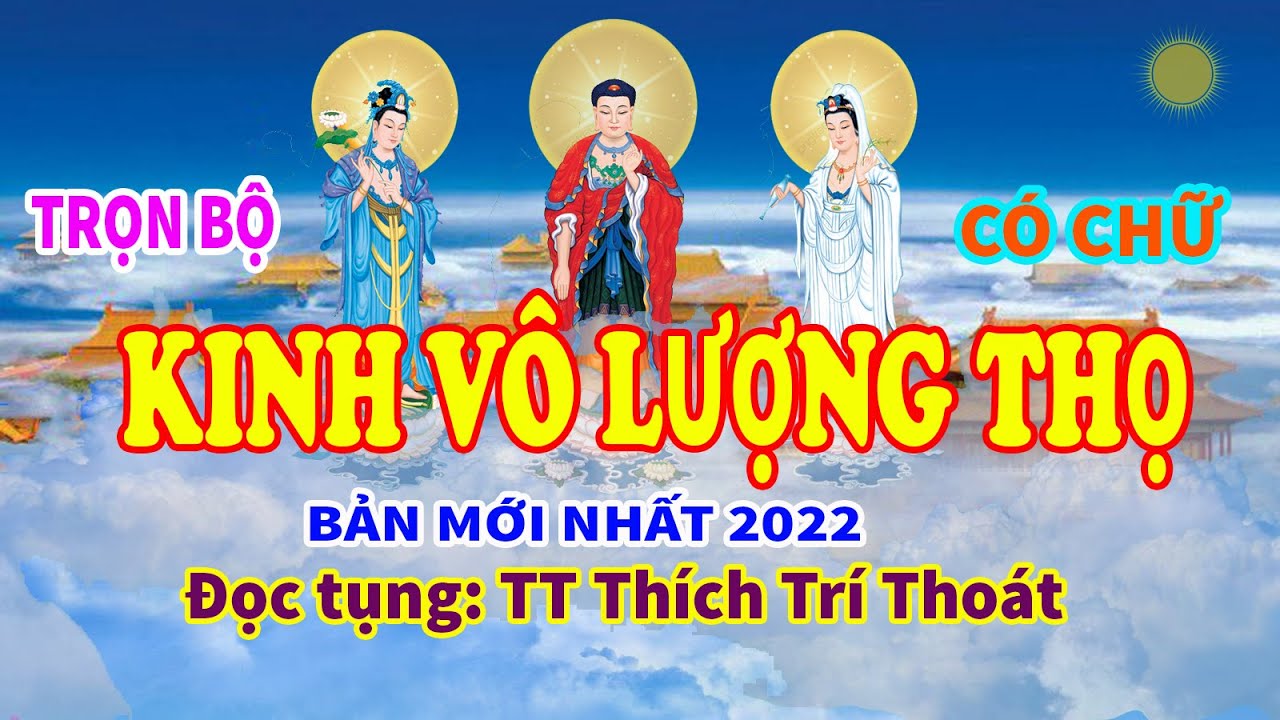 KINH VÔ LƯỢNG THỌ ( Trọn bộ có chữ mới nhất 2022 )TT Thích Trí Thoát  đọc tụng.
