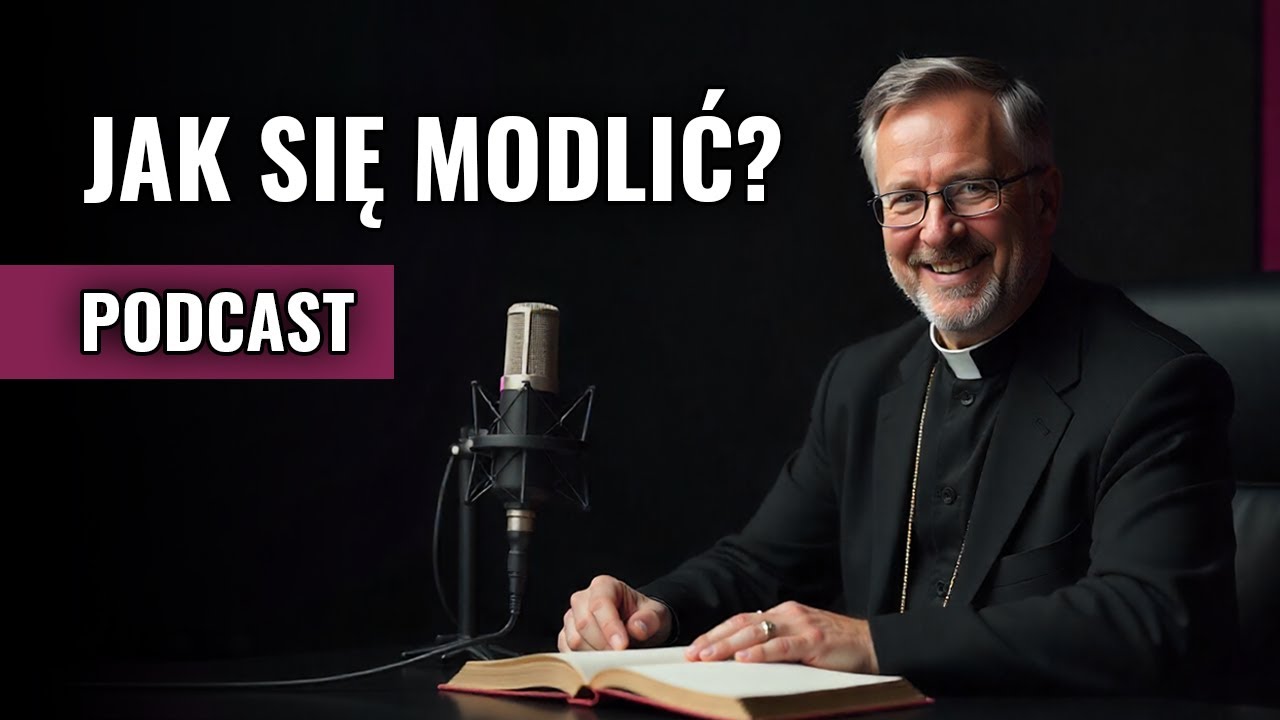 Jak się modlić w 2026 roku? - Podcast Religijny