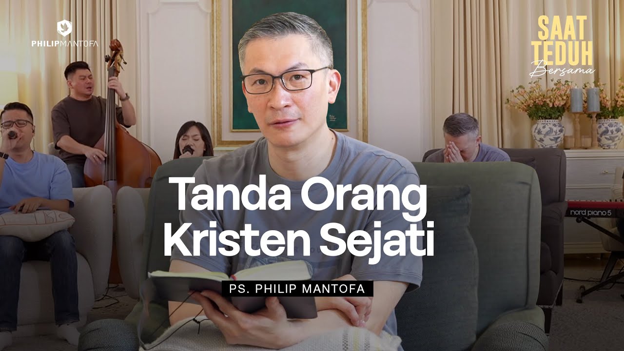 TANDA ORANG KRISTEN YANG SEJATI - Saat Teduh Bersama | 29 Oktober 2025 (Official Philip Mantofa)