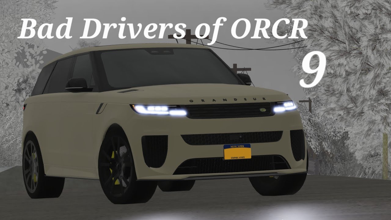 Bad Drivers of ORCR 9