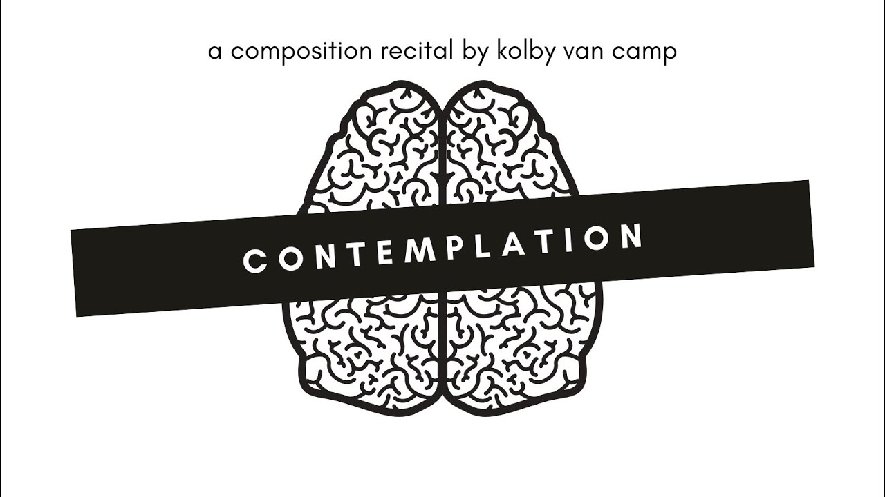 Contemplation - A recital of cerebral music by Kolby Van Camp