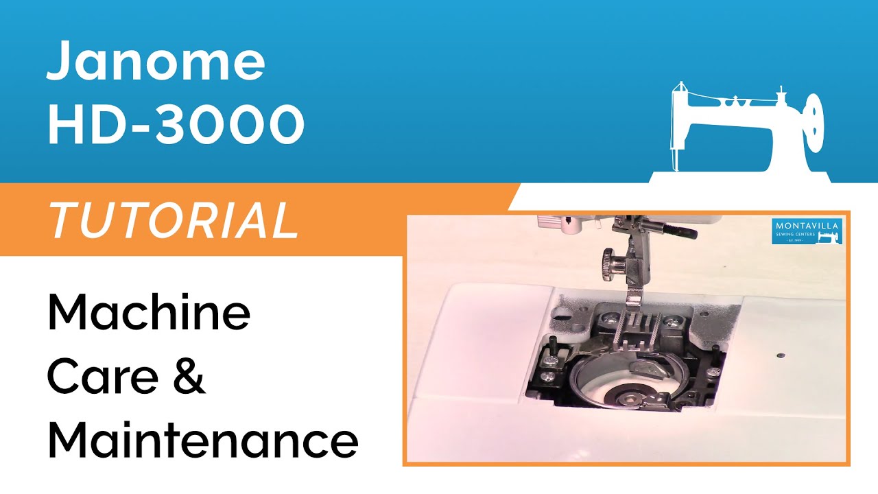 Janome HD-3000 Tutorial - Machine Care & Maintenance