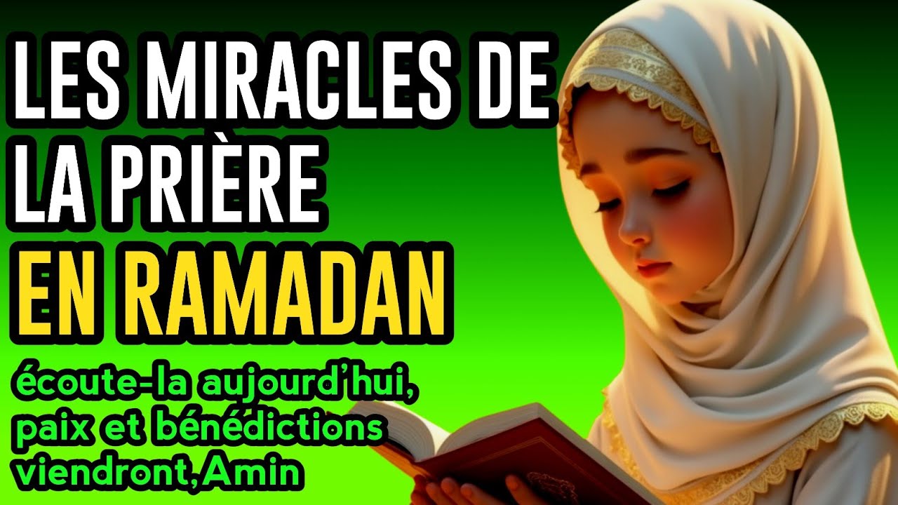 Les miracles de la prière en Ramadan : écoute-la aujourd’hui, paix et bénédictions viendront,Amin🤲