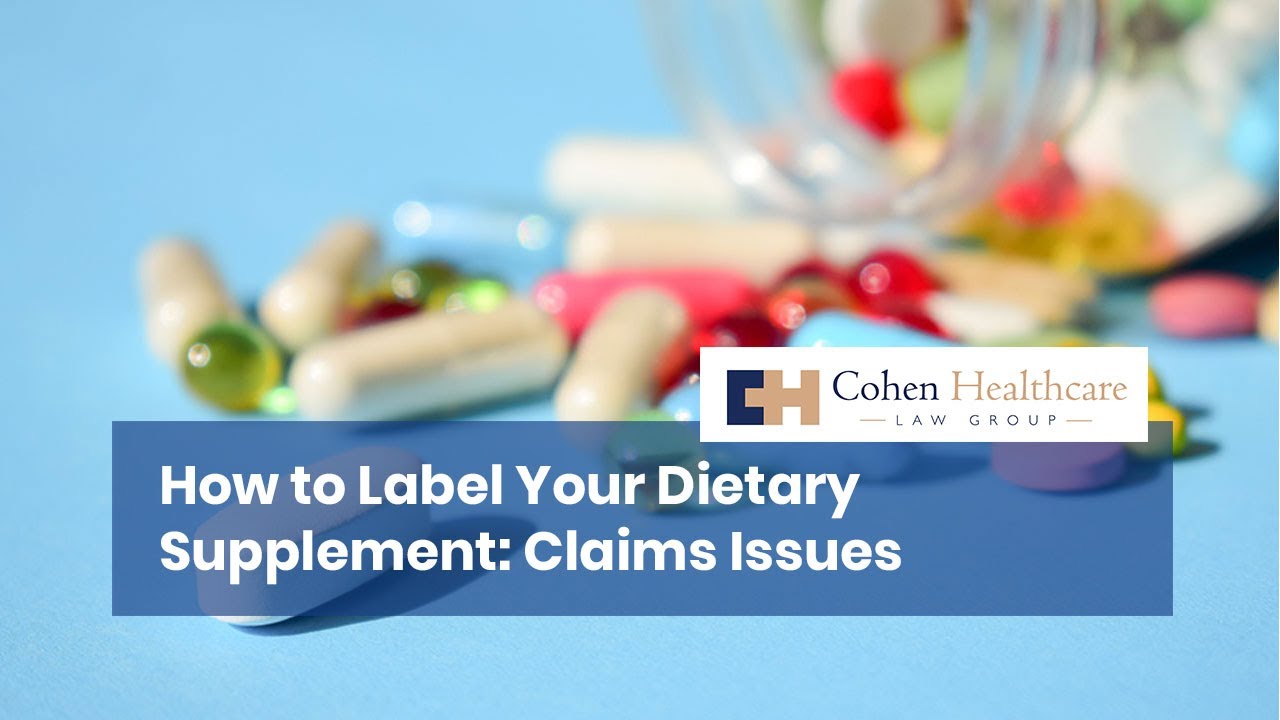 How to Label Your Dietary Supplement: Claims Issues