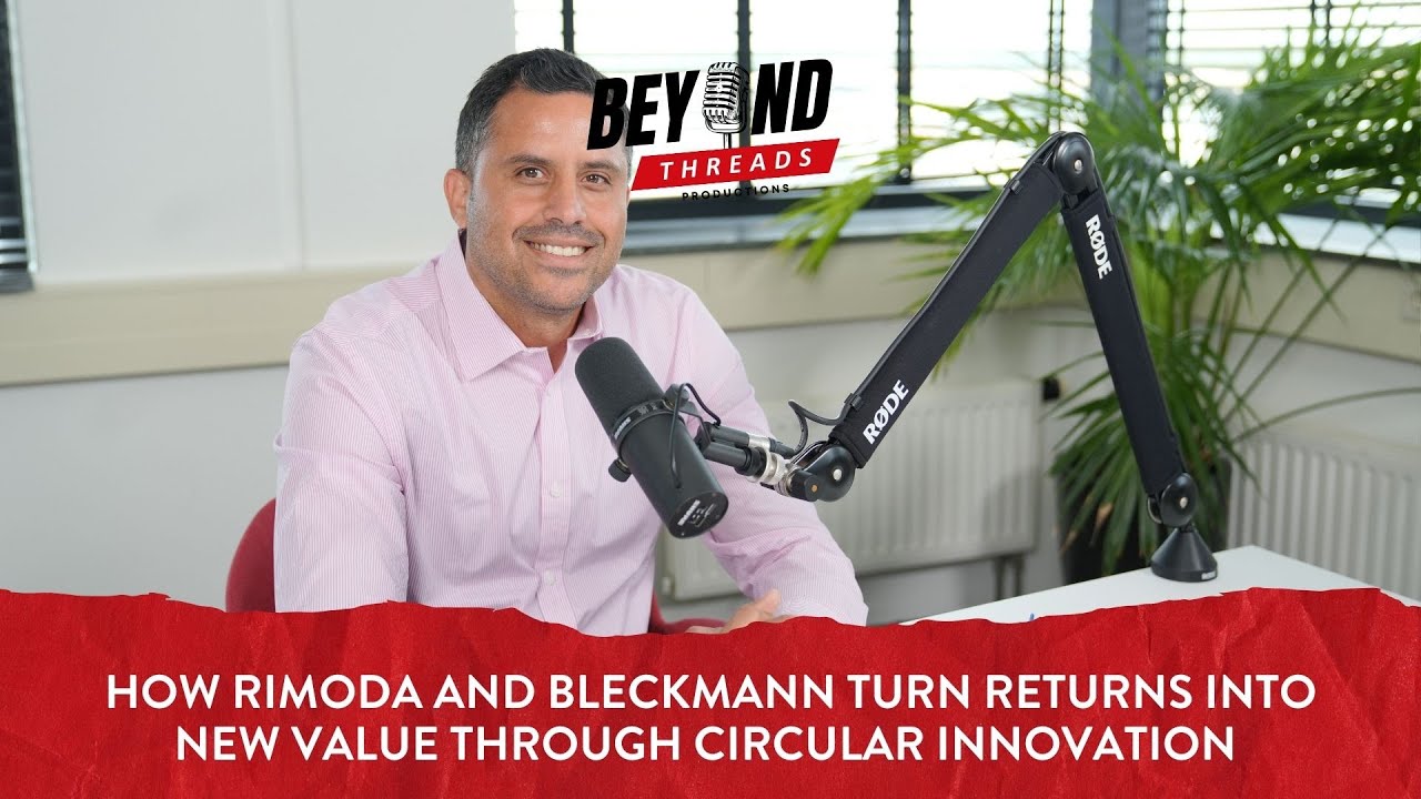 Beyond Threads Podcast: How Rimoda and Bleckmann turn returns into new value