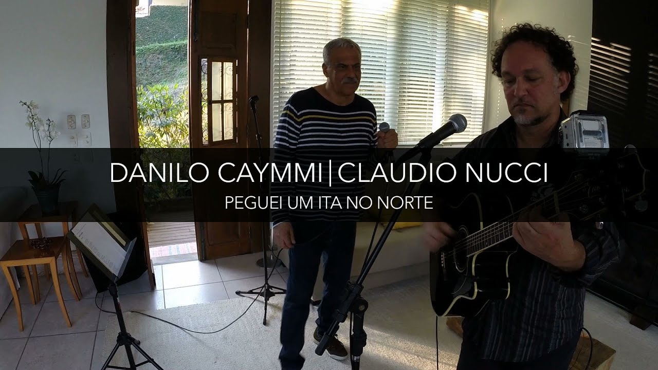 Danilo Caymmi &Claudio Nucci - Peguei Um Ita No Norte // Na Rede