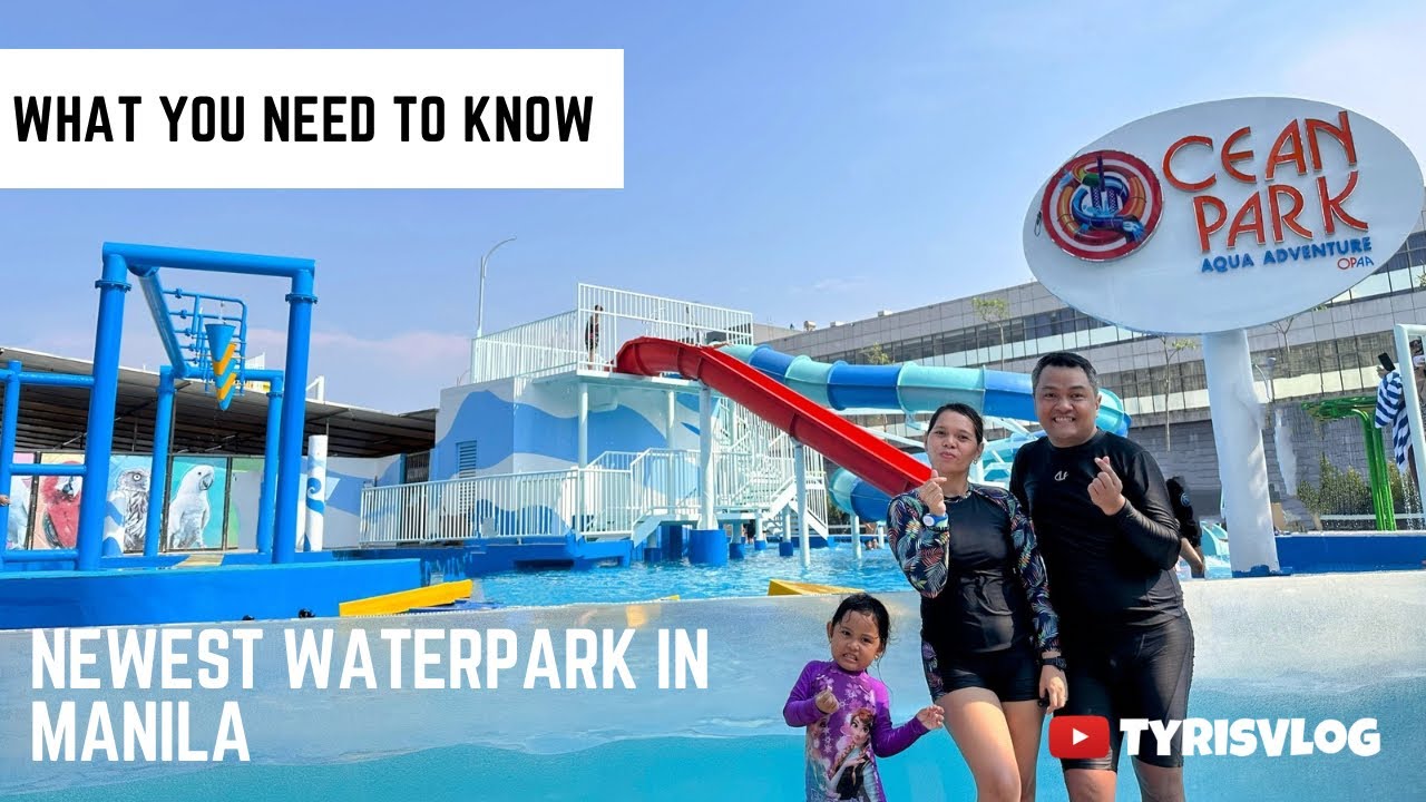 OCEAN PARK AQUA ADVENTURE || What You Need To Know to this New Waterpark in Manila || Honest Review