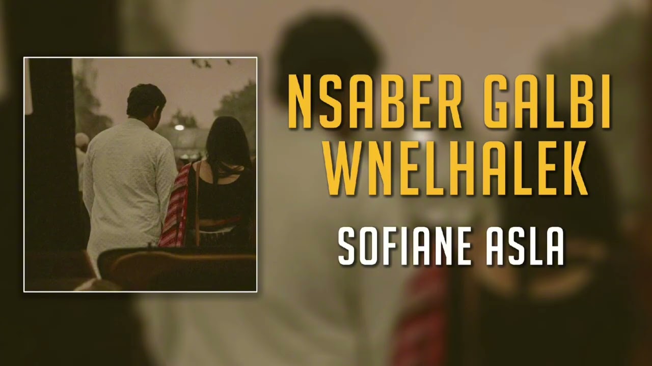 Sofiane Asla - Nsber galbi wnelhalek(slowed+reverb)
