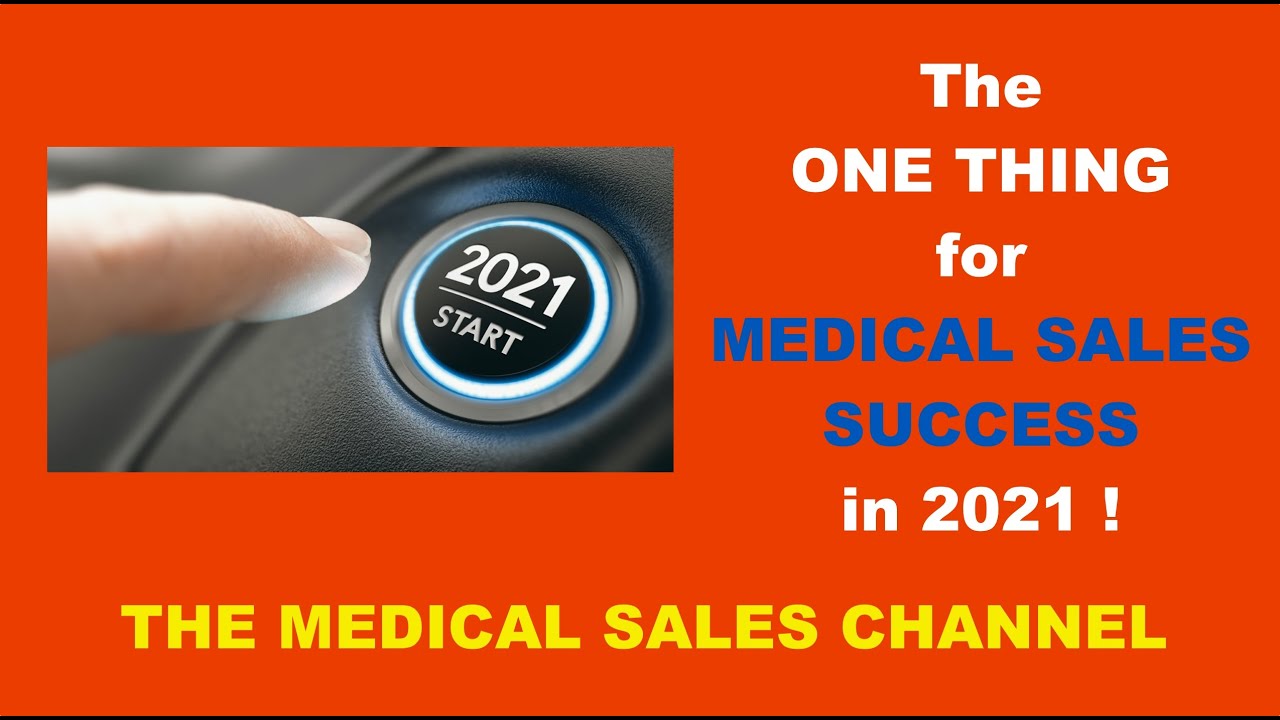 The ONE THING for MEDICAL SALES SUCCESS IN 2021