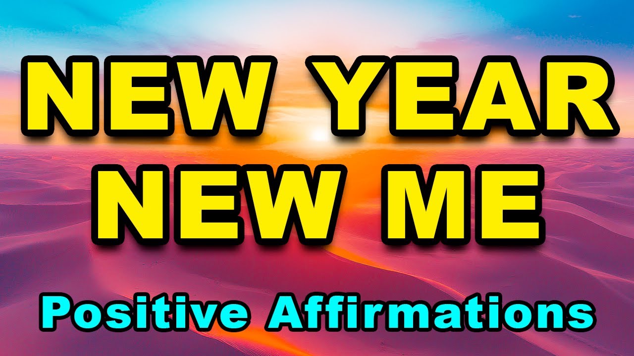 New Year New Me | Affirmations for Personal Growth | Positive Morning Affirmations | Positive Energy