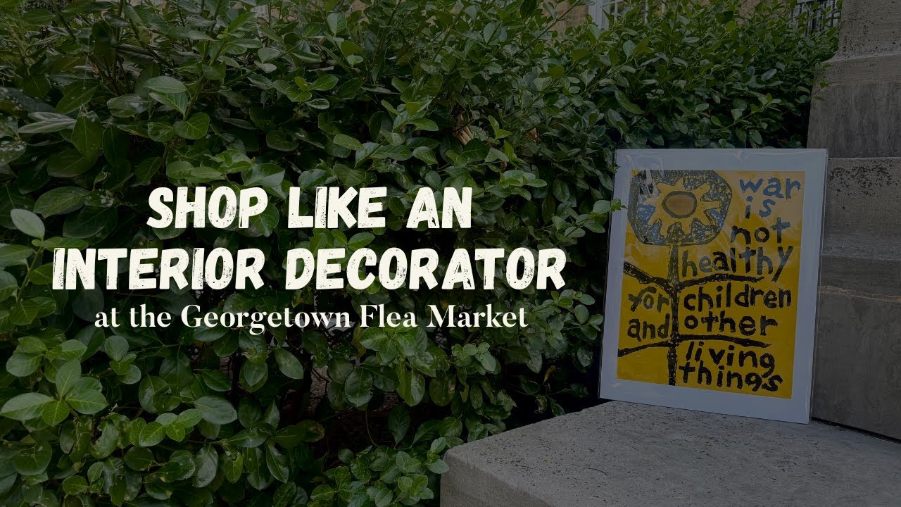 How To Shop A Flea Market Like A Designer | Washington, DC