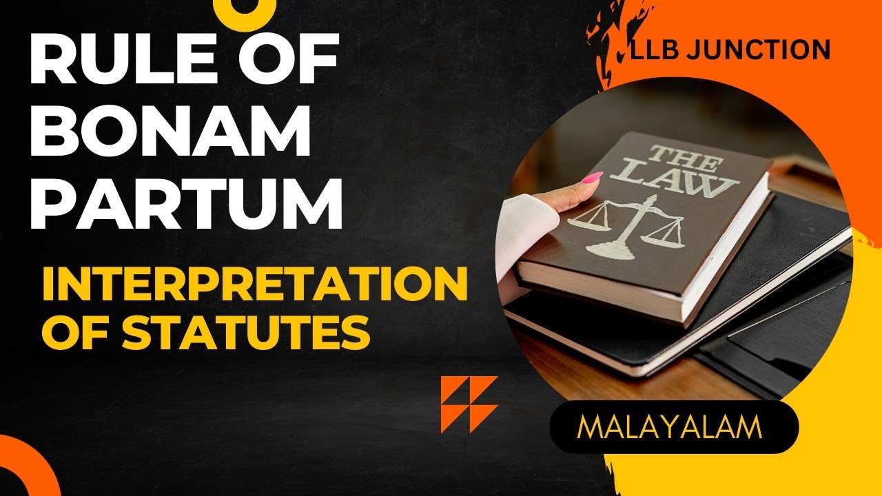Rule of Bonam Partem | Interpretation of Statutes | Malayalam