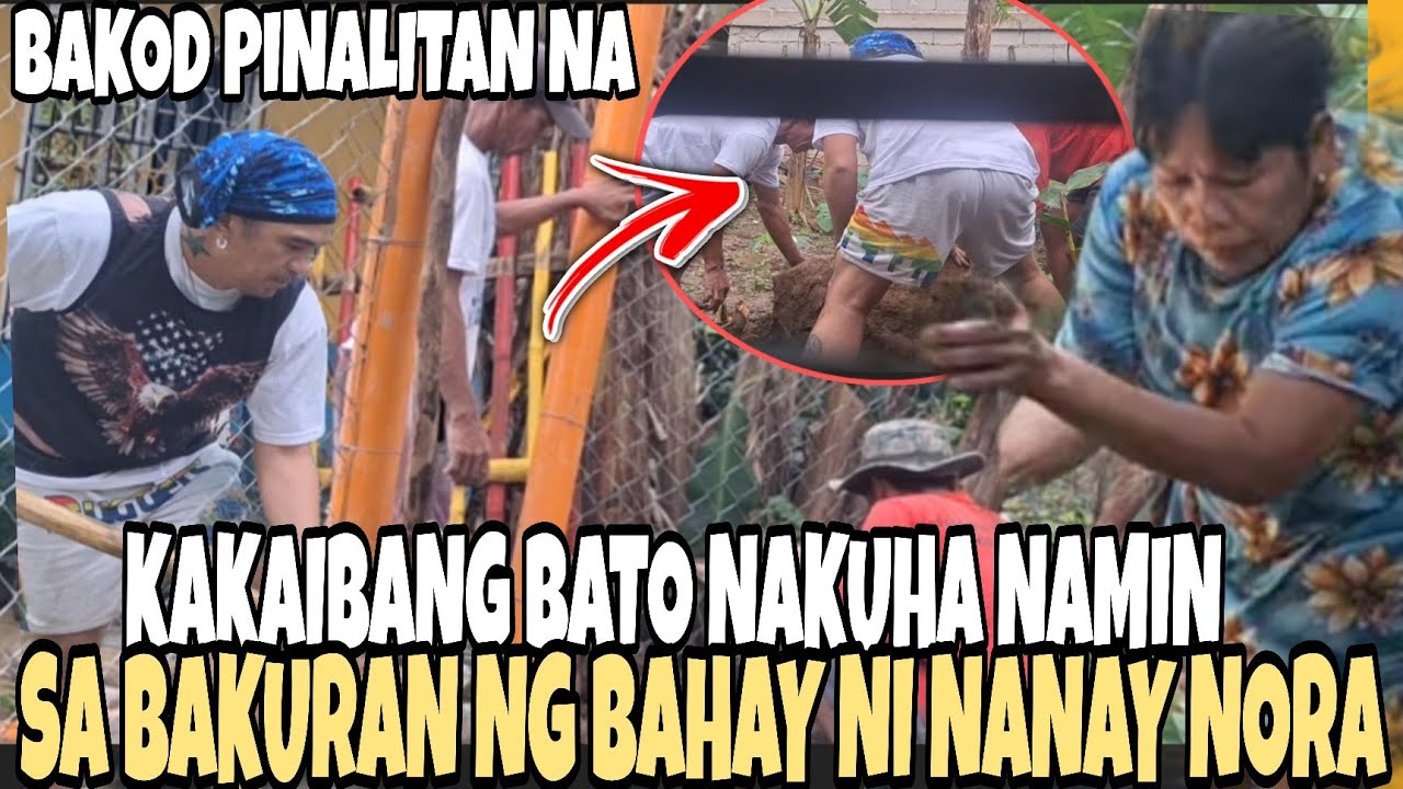 NANAY NORA NAGULAT KAKAIBANG BATO ANG NAKUHA SA BAKURAN NG BAHAY NIYA BAKOD BINAGO NA