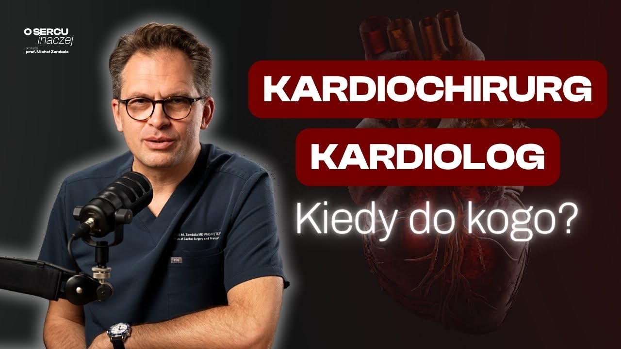 KARDIOCHIRURG, KARDIOLOG - kiedy do kogo? | O Sercu Inaczej