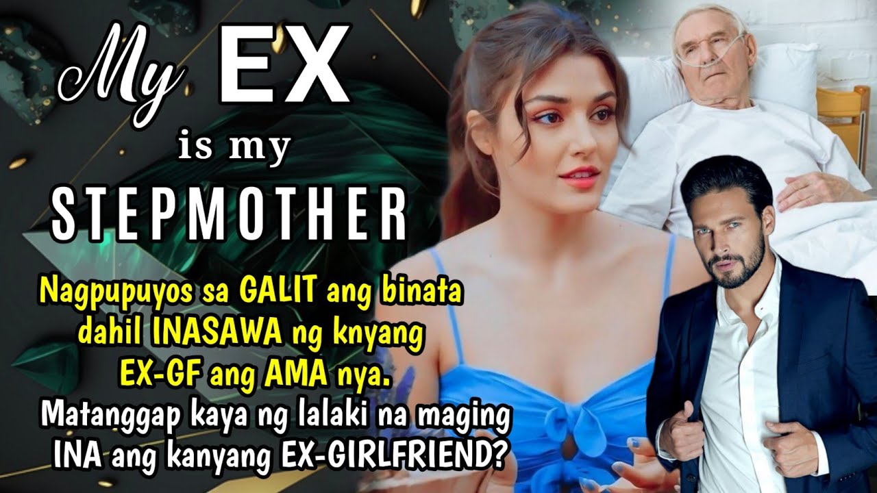 Nagpupuyos sa GALIT ang binata dahil INASAWA ng knyang EX-GF ang AMA nya. My EX is my STEPMOTHER