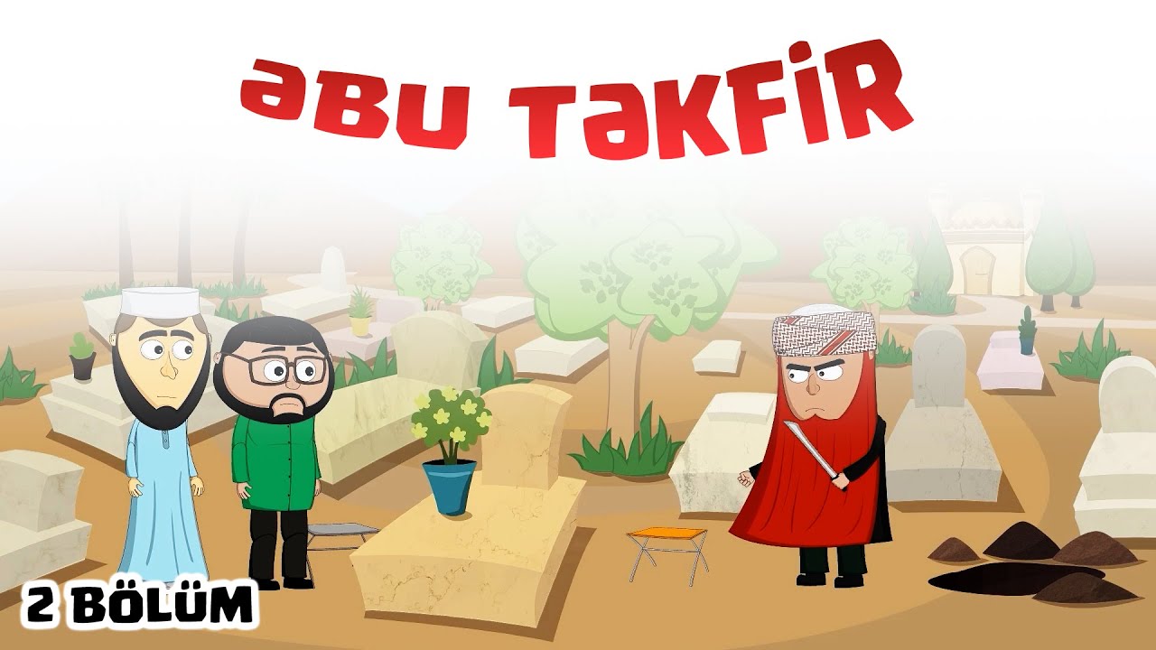 Əbu Təkfir | 2 B&ouml;l&uuml;m.