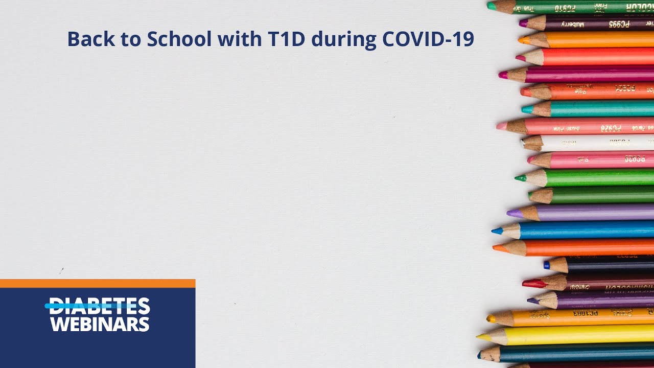 Webinar: Back to school with T1D during COVID-19