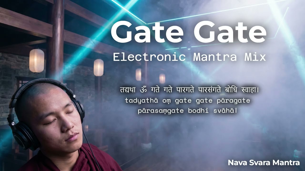 Gate Gate Paragate (Electronic Mantra Remix) – Nava Svara Mantra | Heart Sutra EDM Mix