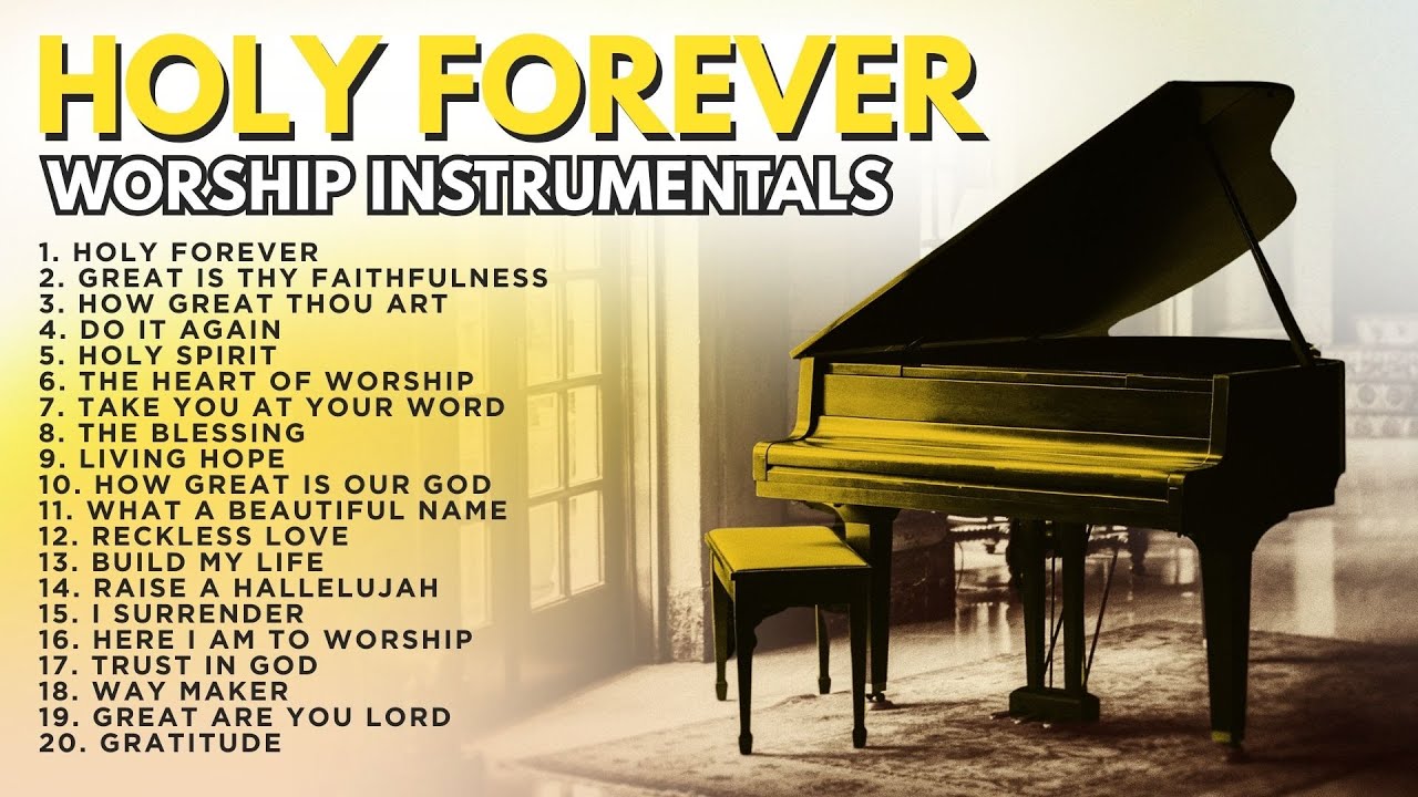 Holy Forever | Top Praise and Worship Songs on Piano